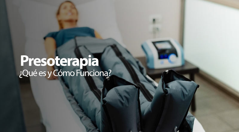 Presoterapia Beneficios y Cómo Funciona el Tratamiento